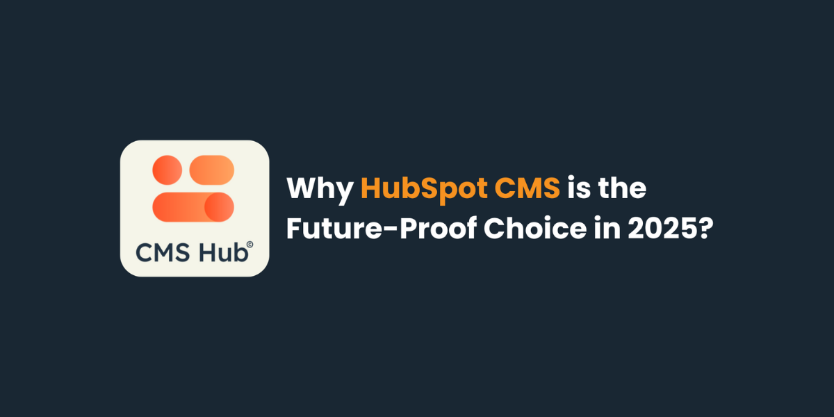 Promotional banner featuring HubSpot CMS Hub logo and message about why HubSpot CMS is the best, future-ready platform for website building in 2025